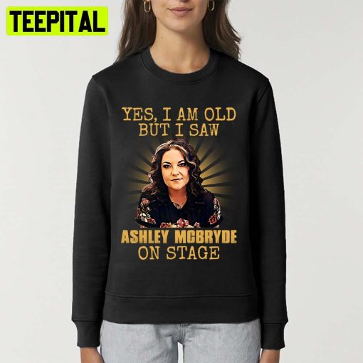 Yes Im Old But I Saw Mcbryde On Stage Signature 2022 Illustration Unisex T-Shirt