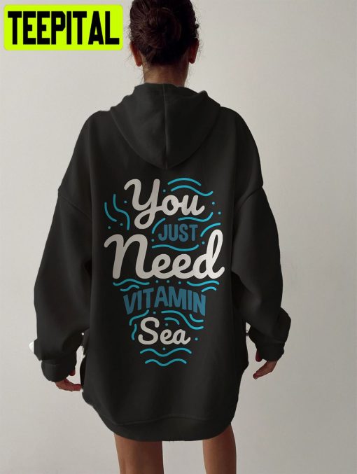 You Just Need Vitamin Sea Summer Unisex Hoodie