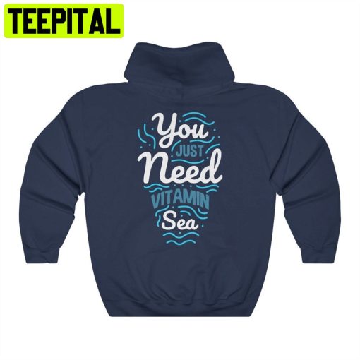You Just Need Vitamin Sea Summer Unisex Hoodie