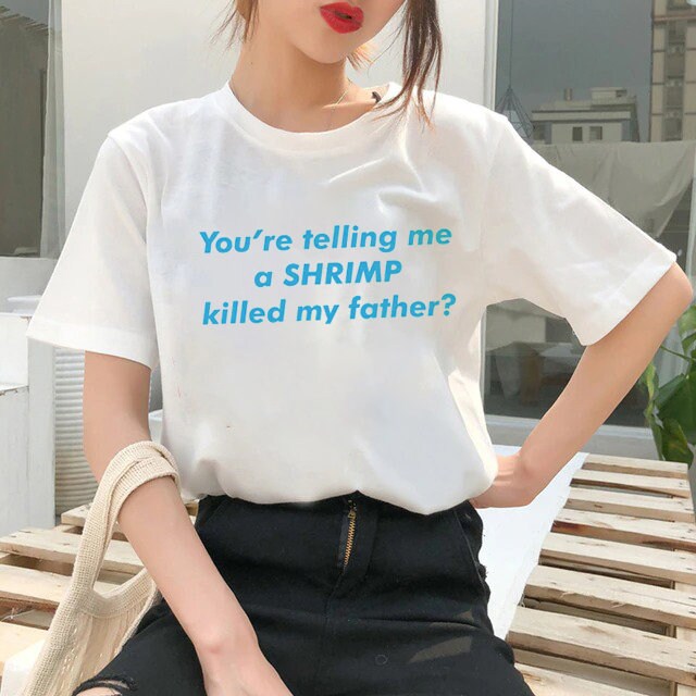 You’re Telling Me A Shrimp Killed My Father Unisex T-Shirt You’re Telling Me A Shrimp Killed My Father Unisex T-Shirt