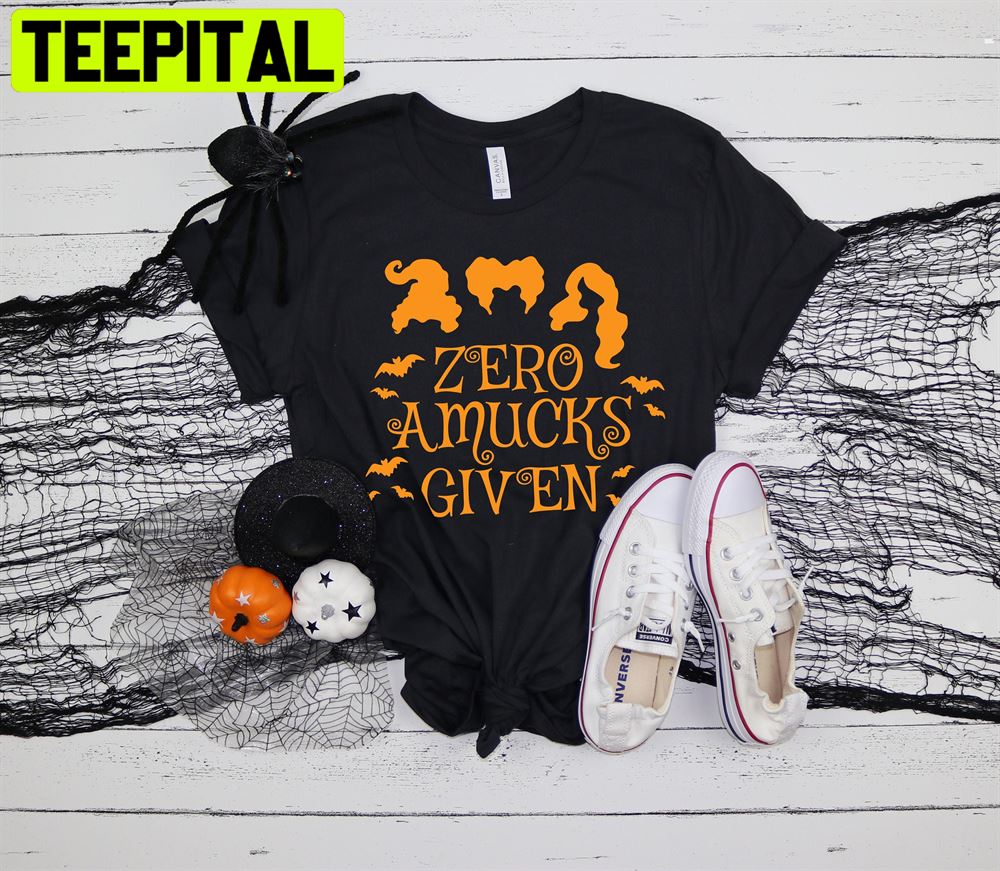 Zero Amucks Given Halloween Partys Hocus Pocuss Unisex T-Shirt Zero Amucks Given Halloween Partys Hocus Pocuss Unisex T-Shirt