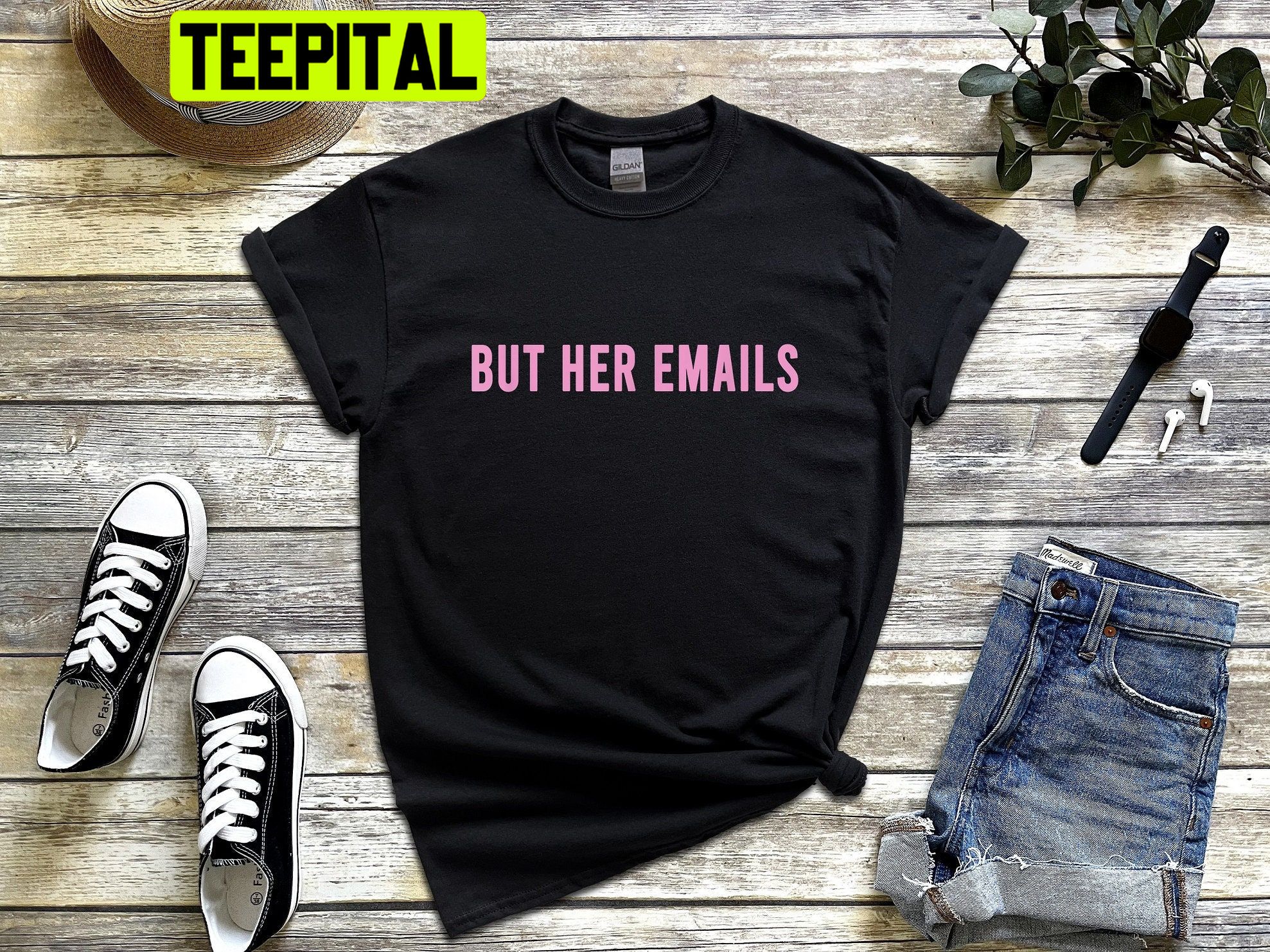But Her Emails Meme 2022 Unisex T-Shirt But Her Emails Meme 2022 Unisex T-Shirt