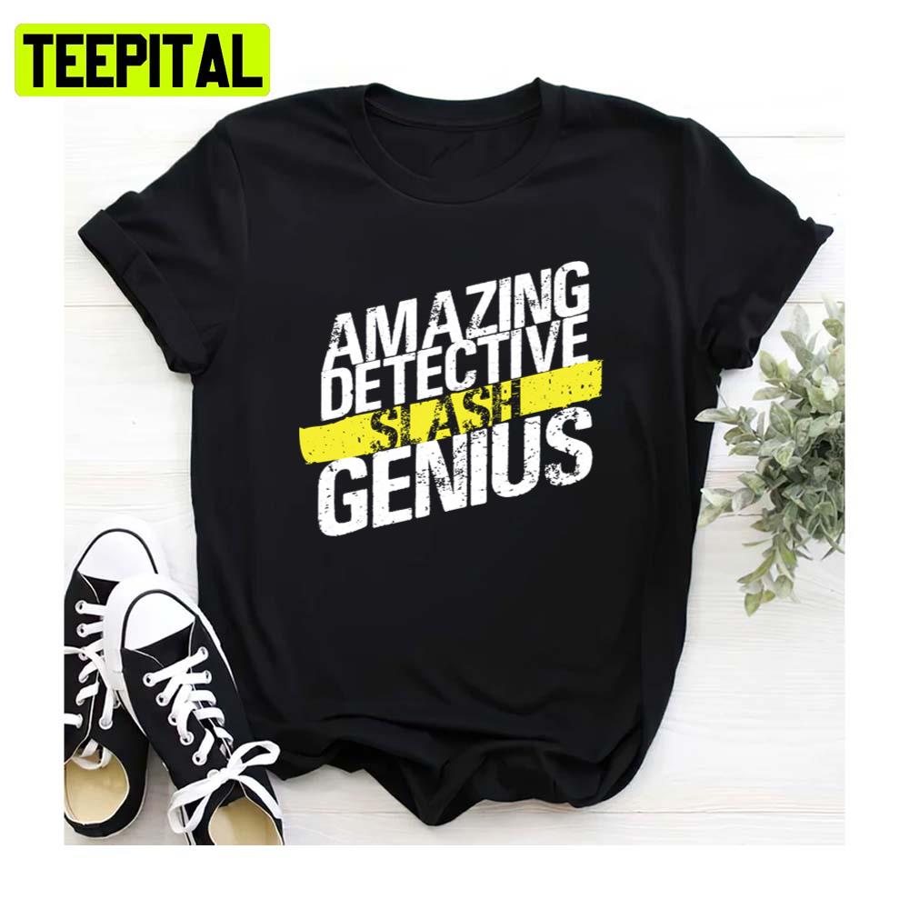 Amazing Detective Slash Genius Brooklyn Nine Nine Unisex Sweatshirt Amazing Detective Slash Genius Brooklyn Nine Nine Unisex Sweatshirt