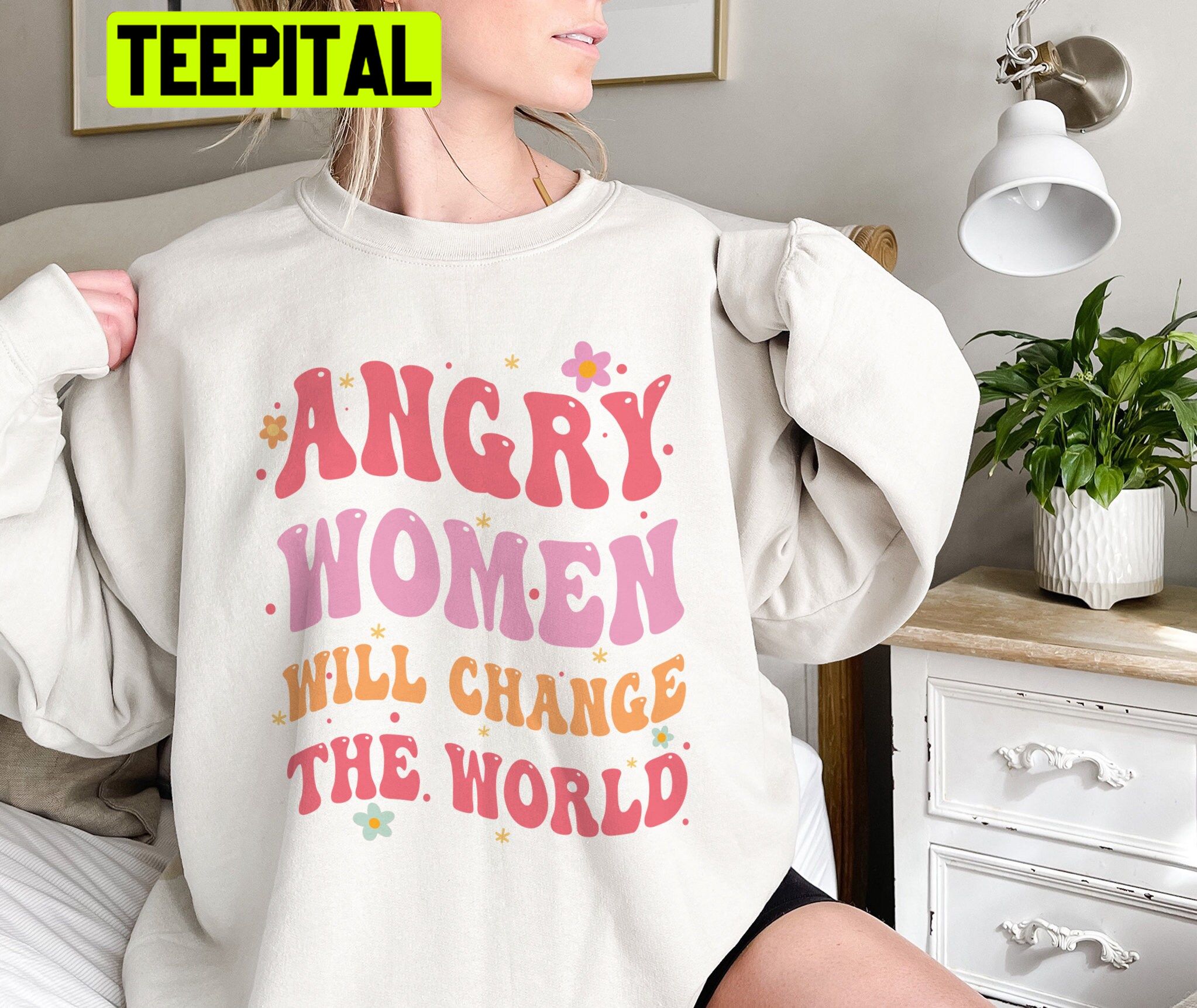 Angry Women Will Change The World Pro Choice Unisex Sweatshirt Angry Women Will Change The World Pro Choice Unisex Sweatshirt
