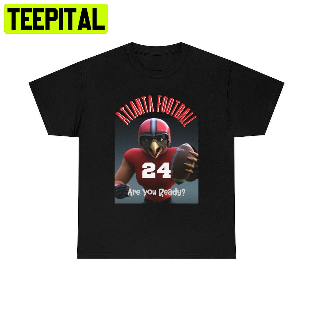 Are You Ready Atlanta Football Trending Unisex Shirt Are You Ready Atlanta Football Trending Unisex Shirt