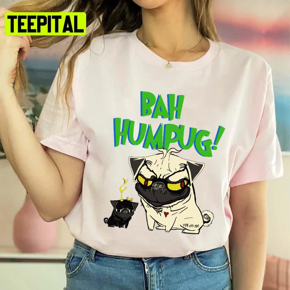 Bah Humpug Cute Pug Dog Animated Unisex T-Shirt Bah Humpug Cute Pug Dog Animated Unisex T-Shirt