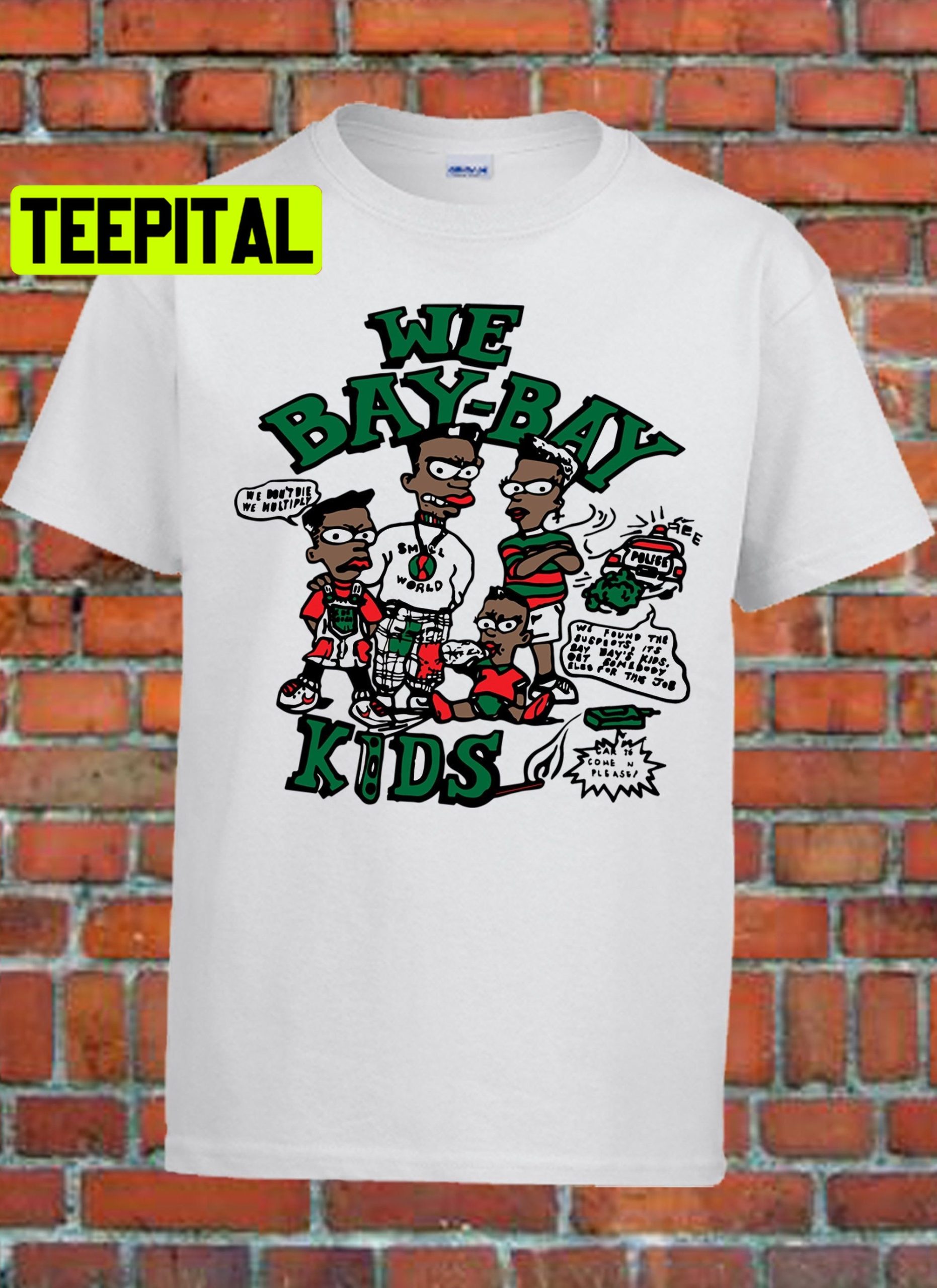 Bebe's Kids We Bay Bay Kids 90s Trending Unisex T-Shirt Bebe's Kids We Bay Bay Kids 90s Trending Unisex T-Shirt