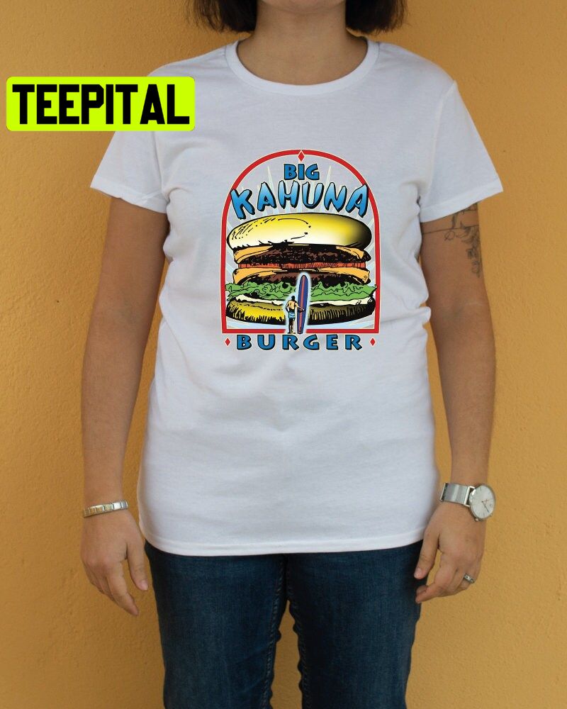 Big Kahuna Burger Trending Unisex Shirt Big Kahuna Burger Trending Unisex Shirt