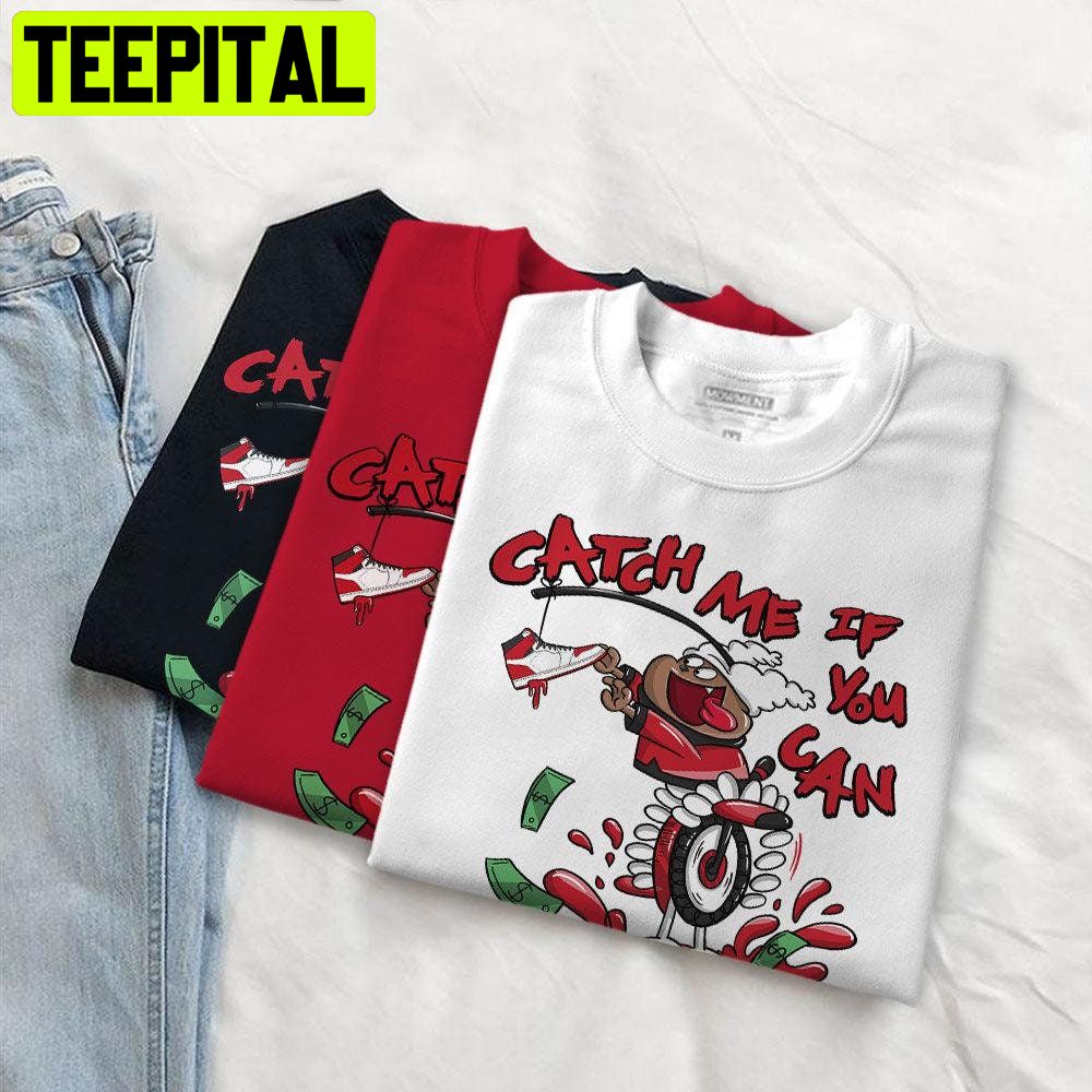 Catch Me If You Can Chowder Trending Unisex Shirt Catch Me If You Can Chowder Trending Unisex Shirt