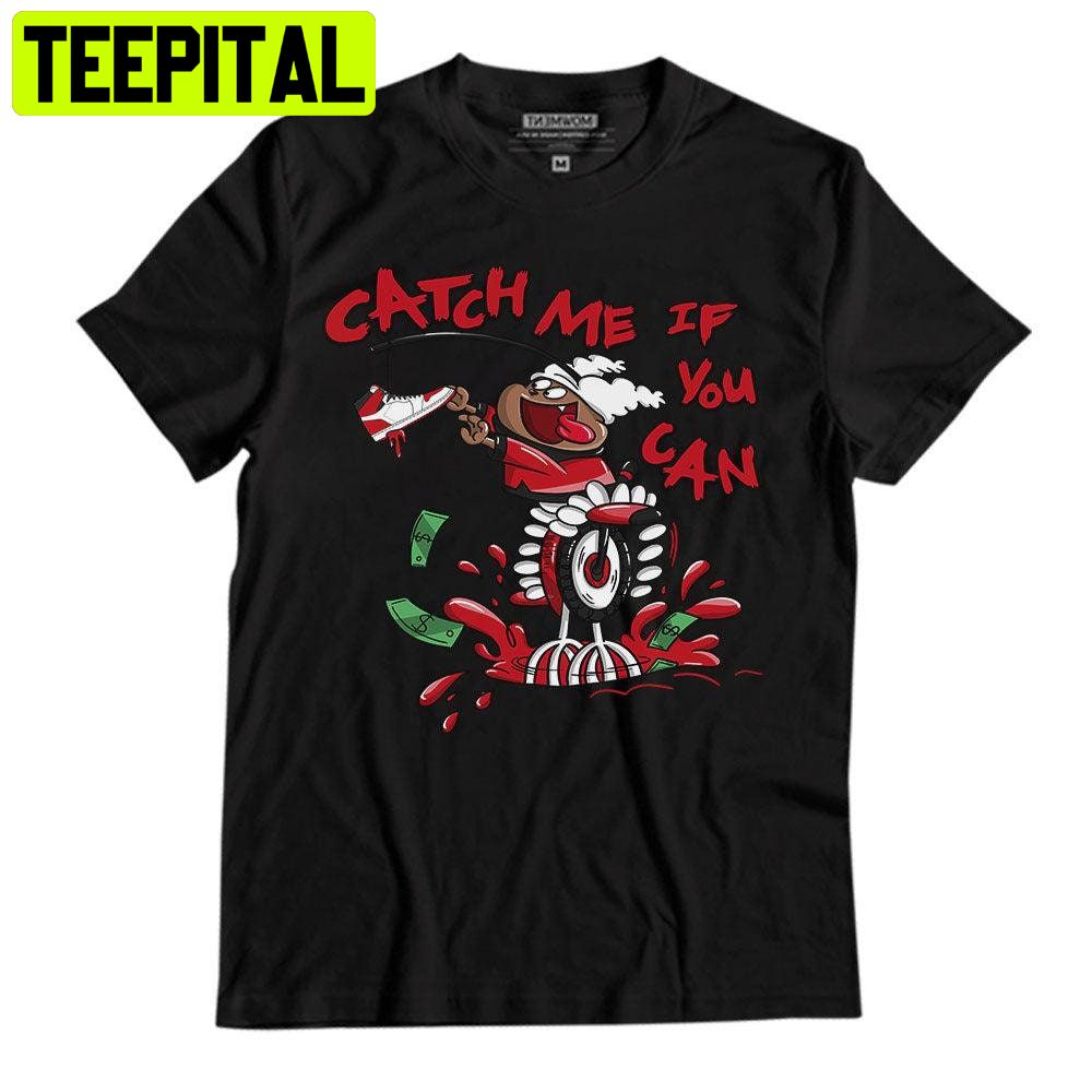 Catch Me If You Can Chowder Trending Unisex Shirt Catch Me If You Can Chowder Trending Unisex Shirt