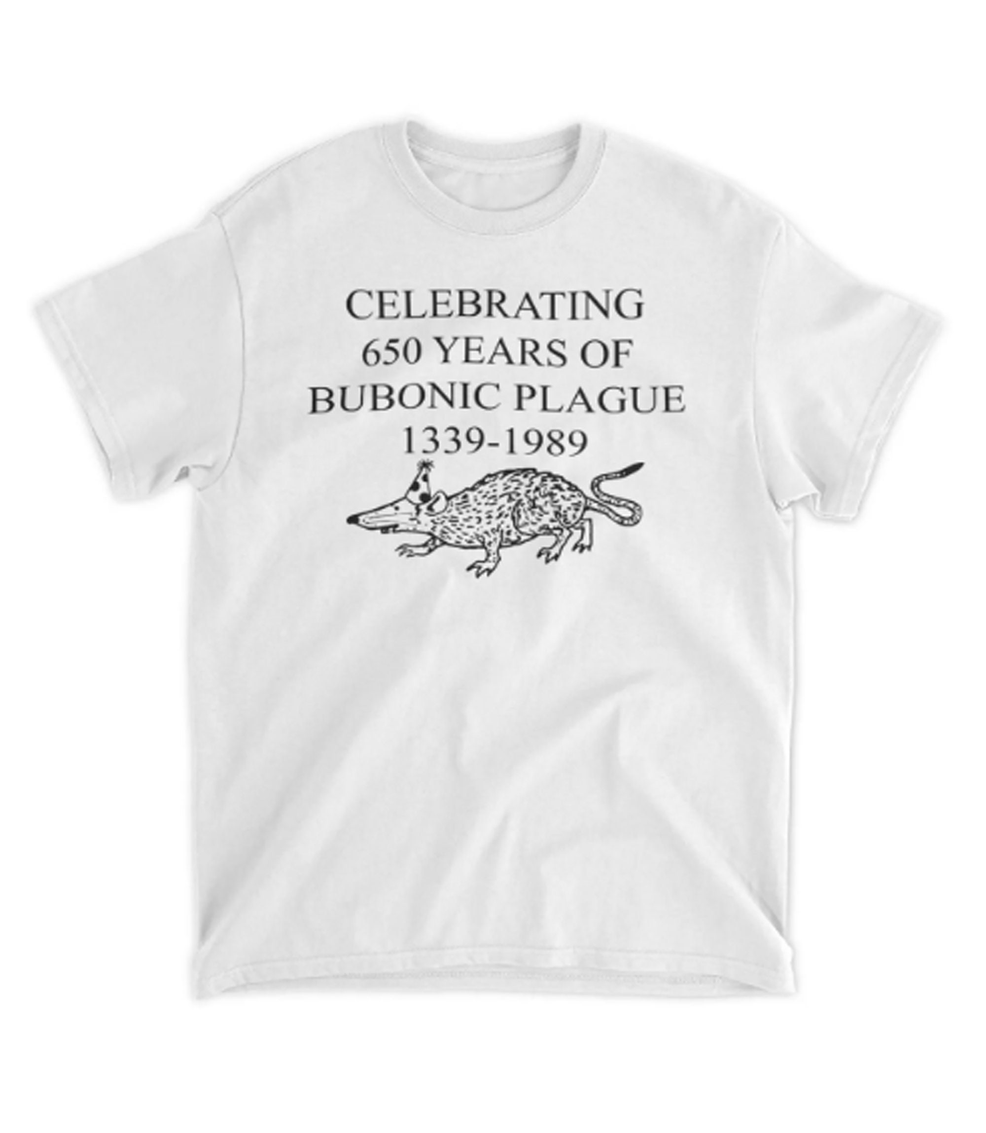 Celebrating 650 Years Of Bubonic Plague 1339-1989 Trending Joke Funny Mouse Unisex T-Shirt Celebrating 650 Years Of Bubonic Plague 1339-1989 Trending Joke Funny Mouse Unisex T-Shirt