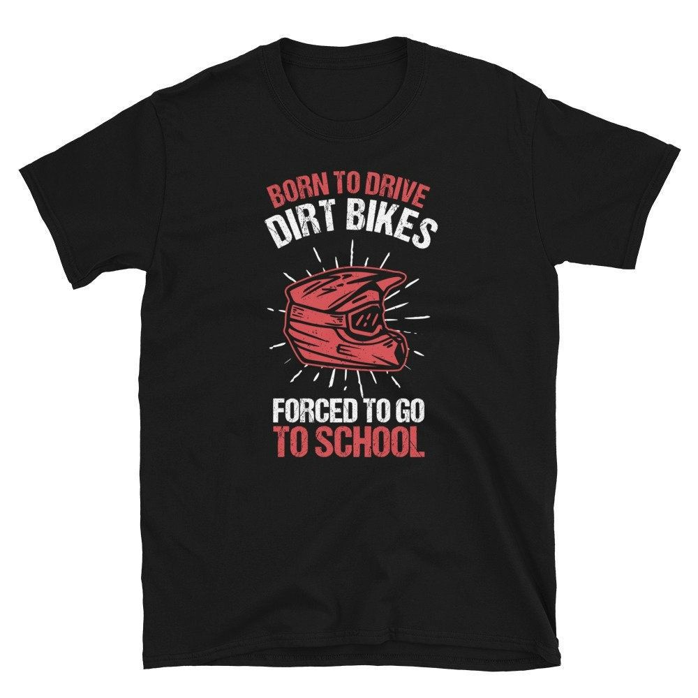 Dirt Bike Born to Drive Shirt Dirt Bike Born to Drive Shirt