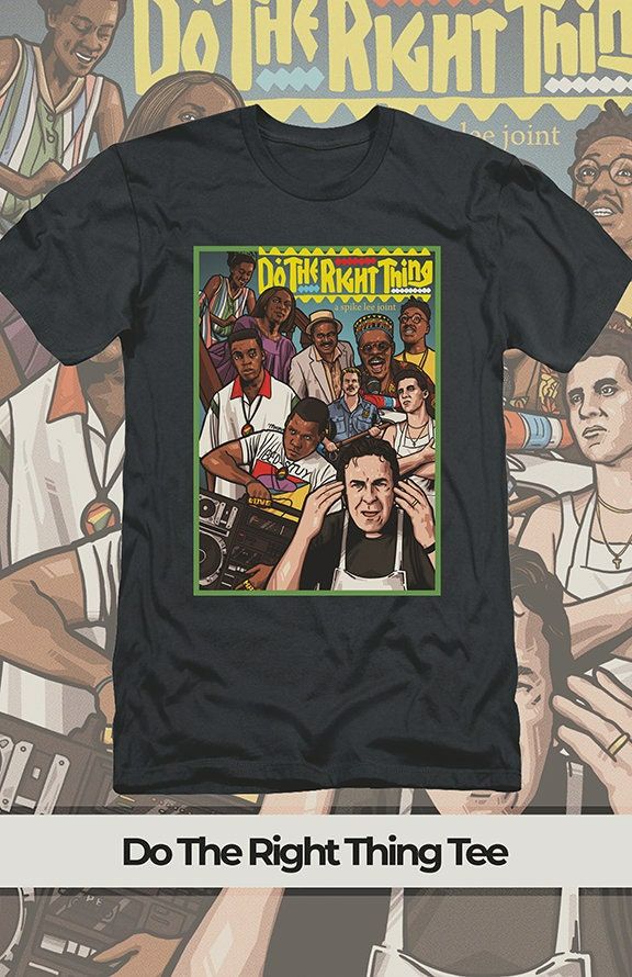 Do The Right Thing T-Shirt Do The Right Thing T-Shirt