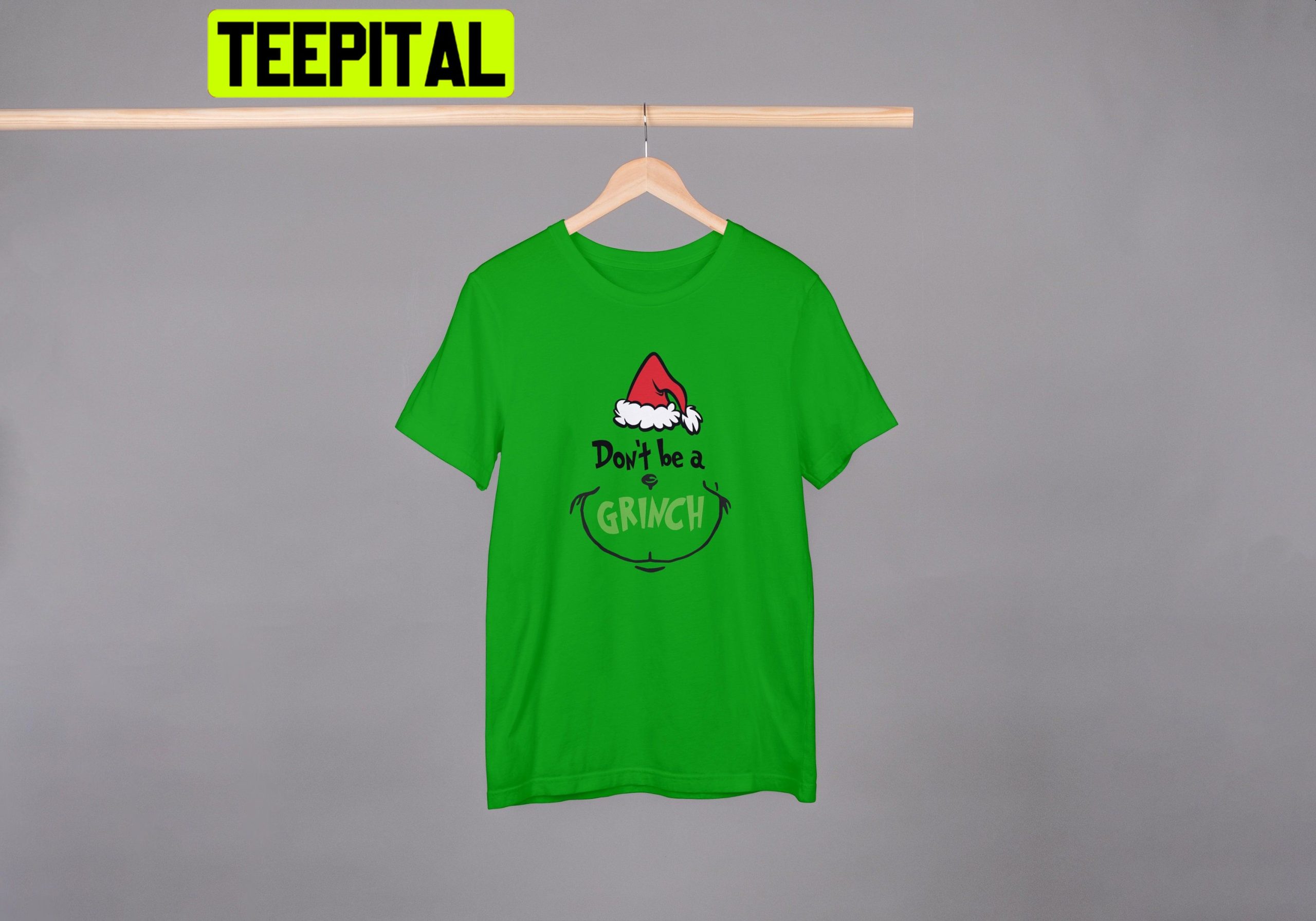 Don't Be A Grinch Christmas Trending Unisex Shirt Don't Be A Grinch Christmas Trending Unisex Shirt