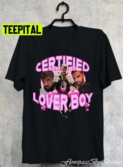Drake Certified Lover Boy Trending Unisex Shirt Drake Certified Lover Boy Trending Unisex Shirt