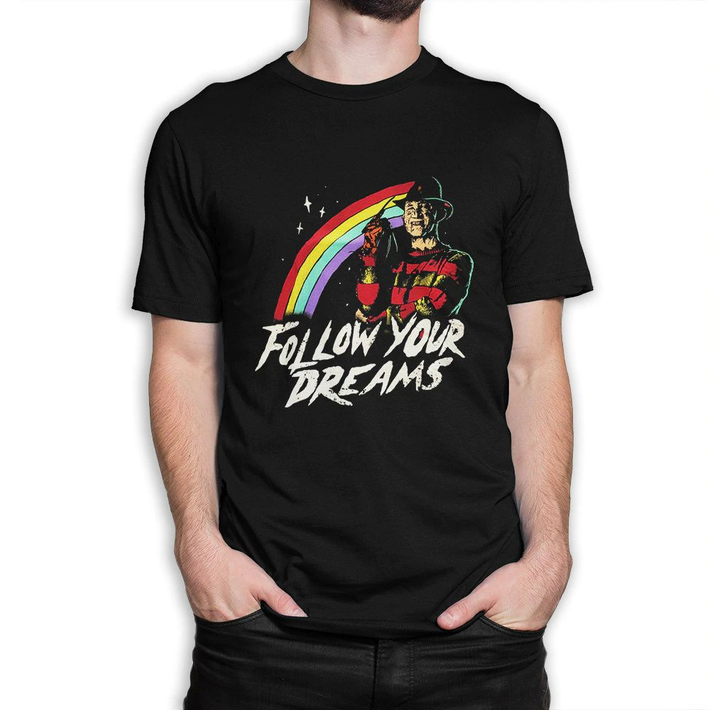 Freddy Krueger Follow Your Dreams T-Shirt Freddy Krueger Follow Your Dreams T-Shirt