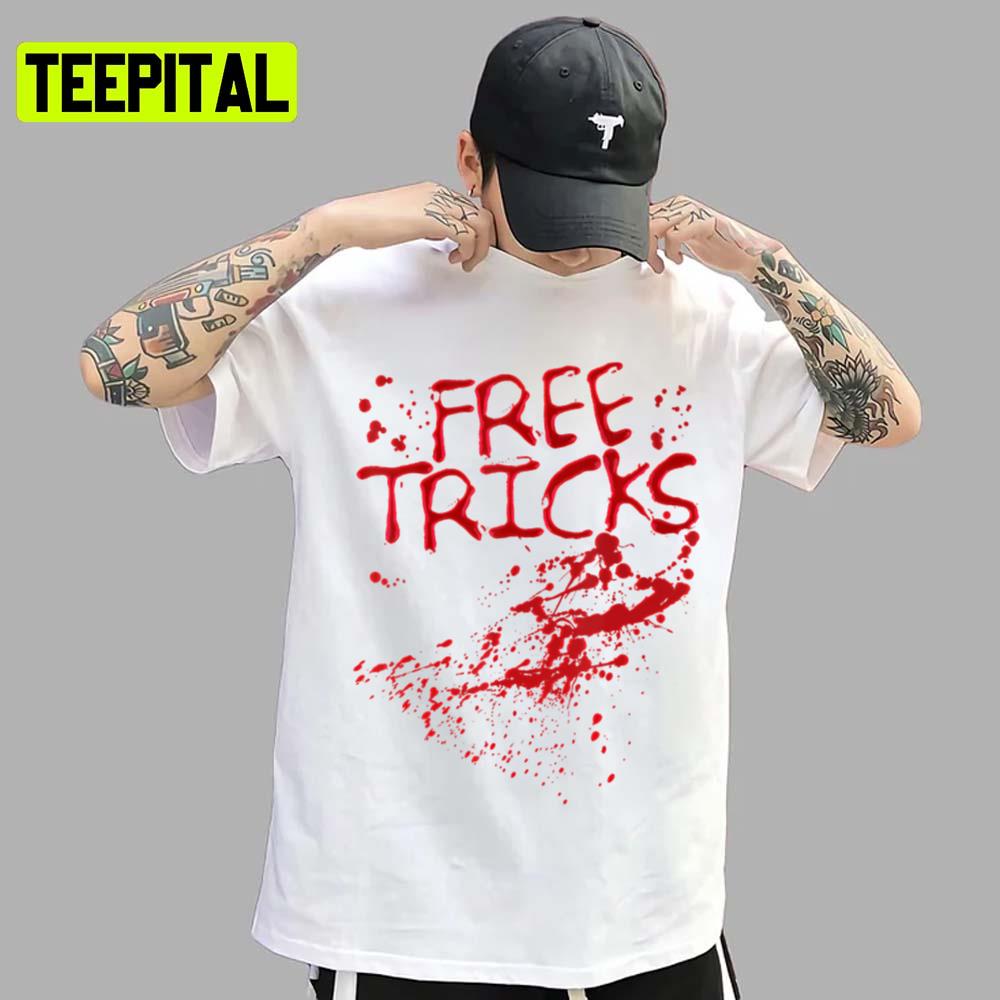 Free Tricks Scary Bloody Halloween Unisex T-Shirt Free Tricks Scary Bloody Halloween Unisex T-Shirt