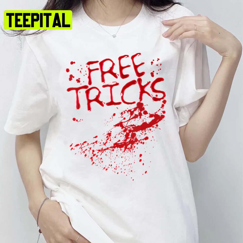 Free Tricks Scary Bloody Halloween Unisex T-Shirt Free Tricks Scary Bloody Halloween Unisex T-Shirt