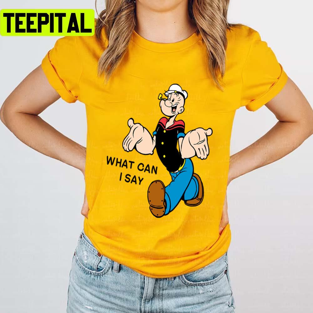 Funny Quote Popeye The Sailor Unisex T-Shirt Funny Quote Popeye The Sailor Unisex T-Shirt