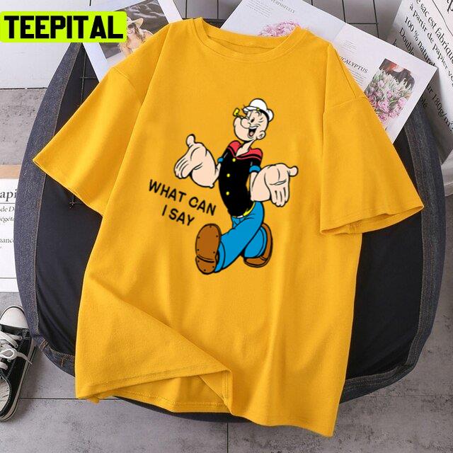 Funny Quote Popeye The Sailor Unisex T-Shirt Funny Quote Popeye The Sailor Unisex T-Shirt