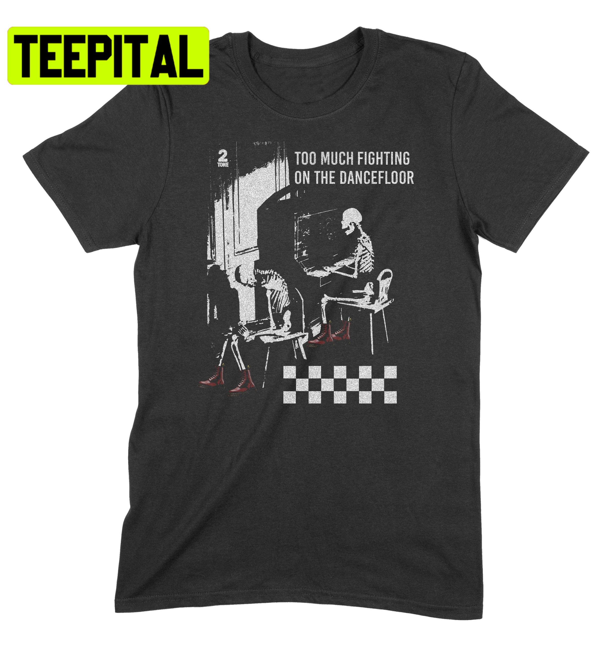 Ghost Town Too Much Fighting On The Dancefloor Trending Unisex T-Shirt Ghost Town Too Much Fighting On The Dancefloor Trending Unisex T-Shirt