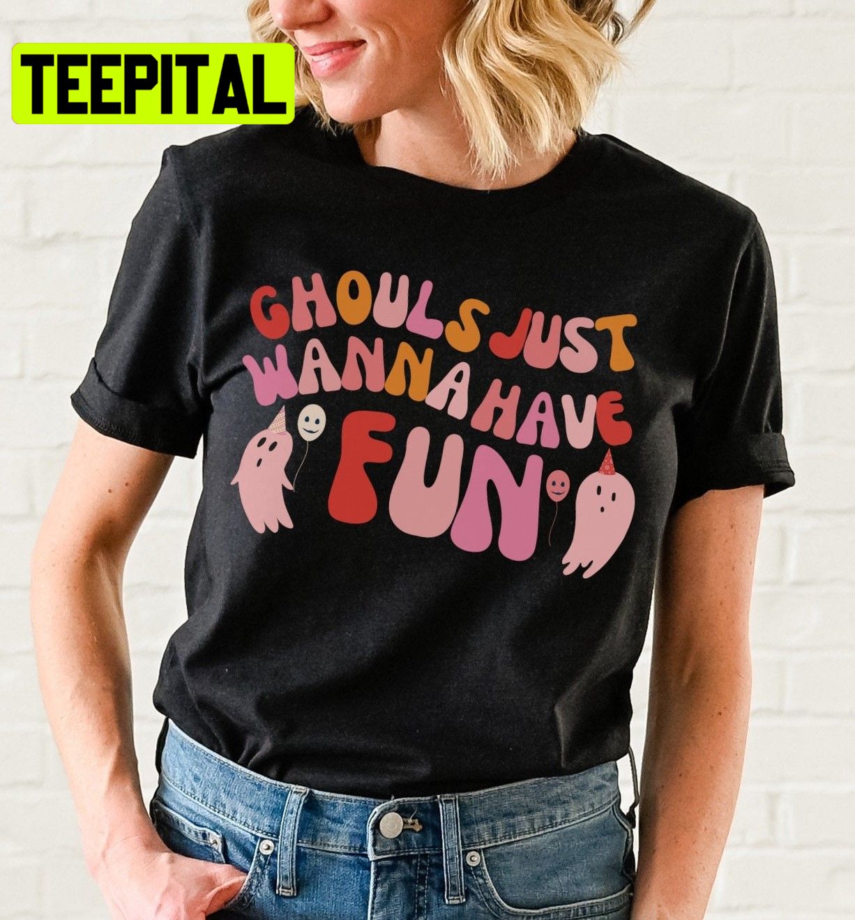 Ghouls Just Wanna Have Fun Cute Halloween Unisex T-Shirt Ghouls Just Wanna Have Fun Cute Halloween Unisex T-Shirt