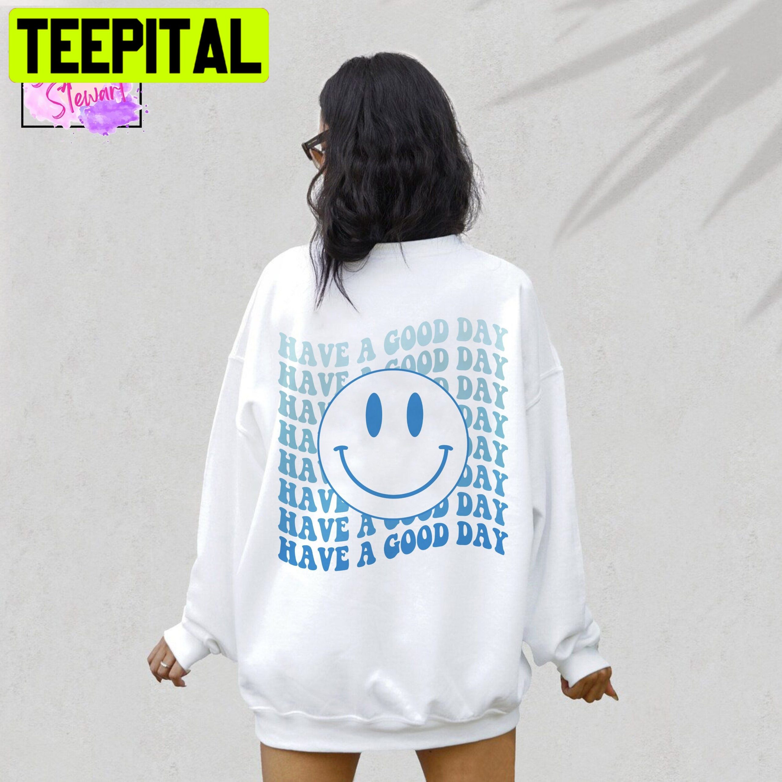 Have A Good Day Blue Retro Smile Face Unisex Sweatshirt Have A Good Day Blue Retro Smile Face Unisex Sweatshirt