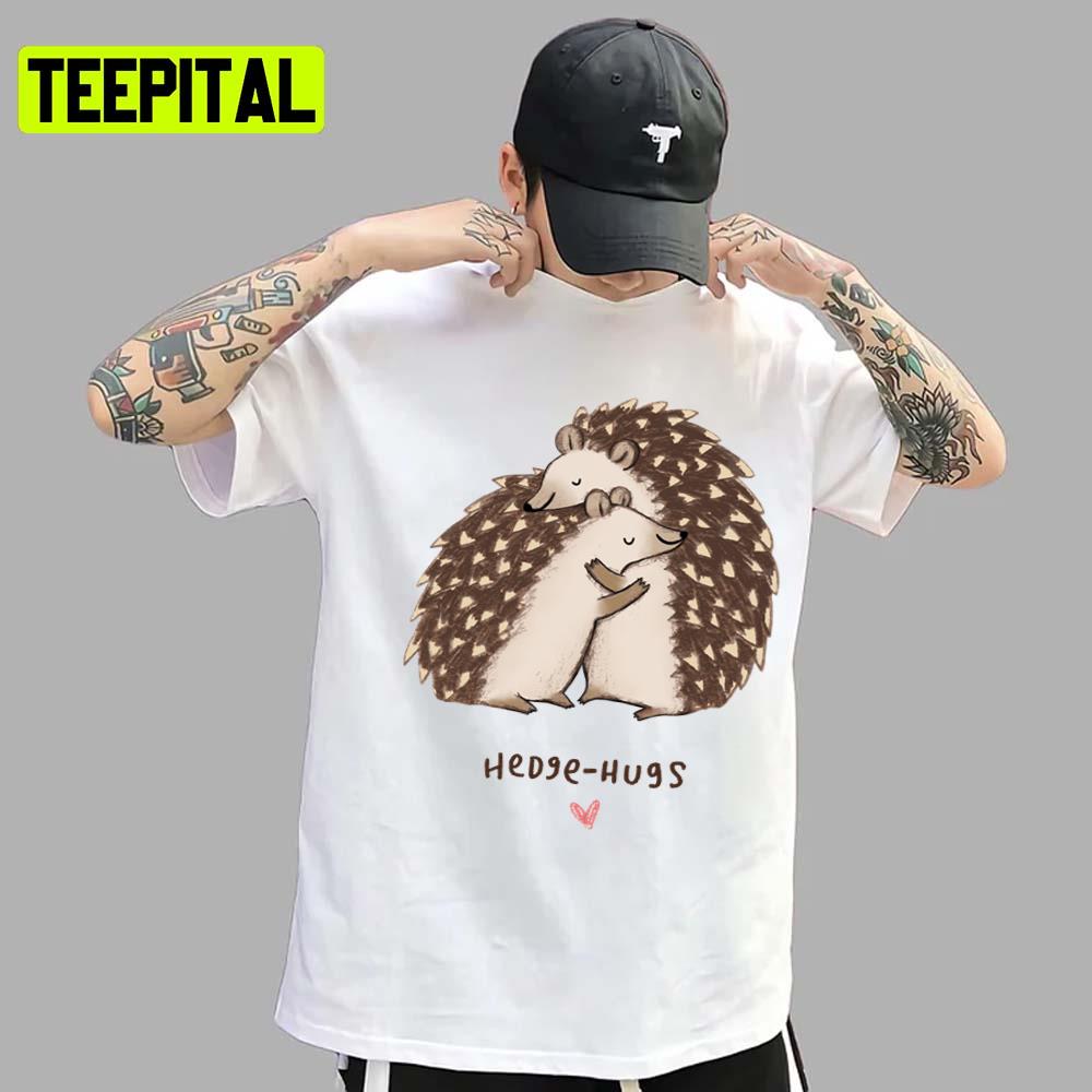 Hedge Hugs Hedgehog Cute Design Unisex T-Shirt Hedge Hugs Hedgehog Cute Design Unisex T-Shirt