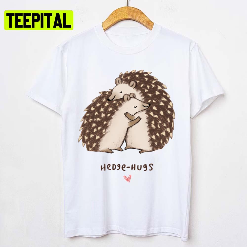 Hedge Hugs Hedgehog Cute Design Unisex T-Shirt Hedge Hugs Hedgehog Cute Design Unisex T-Shirt