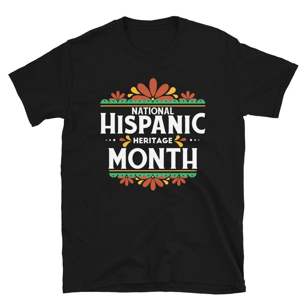 Hispanic Heritage Month Shirt Hispanic Heritage Month Shirt