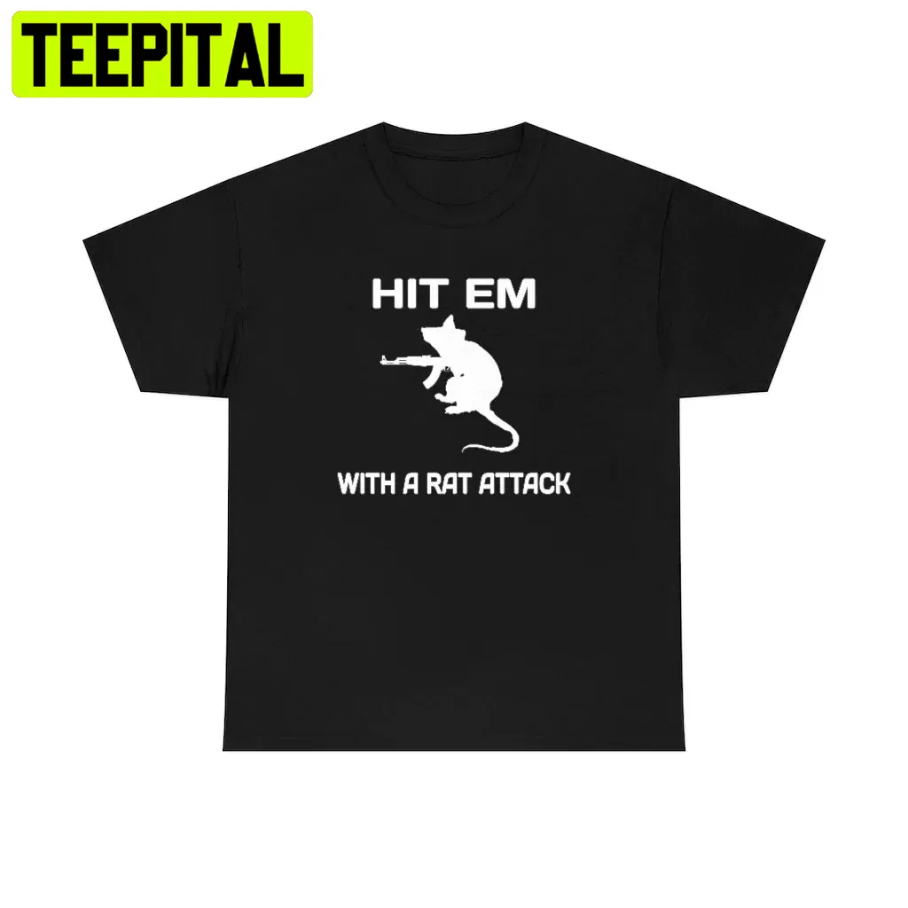 Hit Em With A Rat Attack Escape From Tarkov Trending Unisex T-Shirt Hit Em With A Rat Attack Escape From Tarkov Trending Unisex T-Shirt