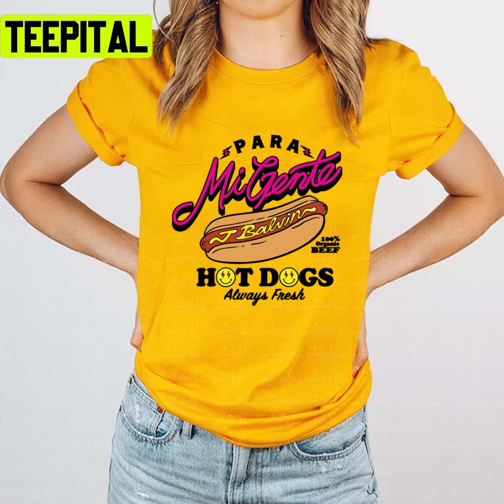 Hot Dog For My People J Balvin Unisex T-Shirt Hot Dog For My People J Balvin Unisex T-Shirt