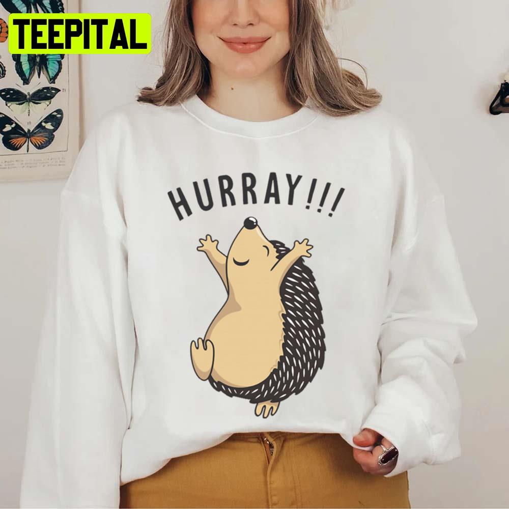 Hurray Hedgehog Animal Lover Unisex Sweatshirt Hurray Hedgehog Animal Lover Unisex Sweatshirt