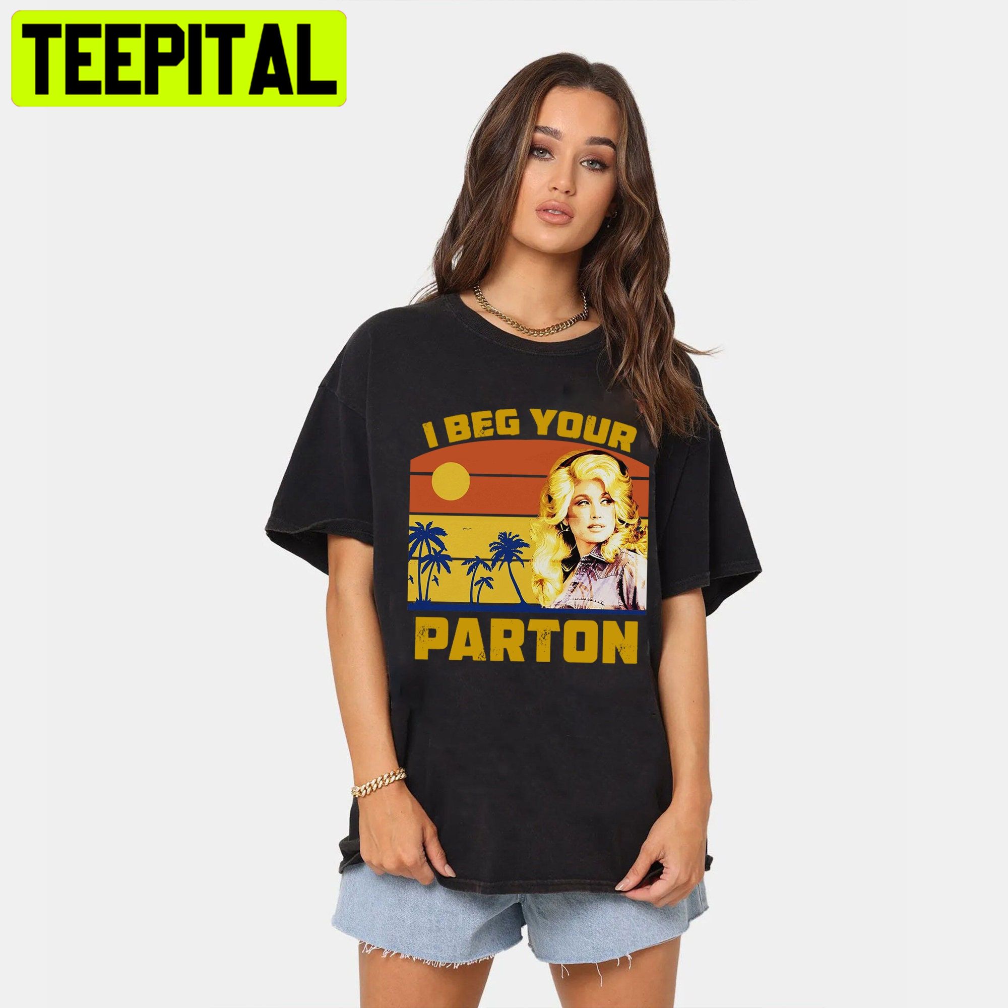 I Beg Your Parton Vintage Unisex Shirt I Beg Your Parton Vintage Unisex Shirt