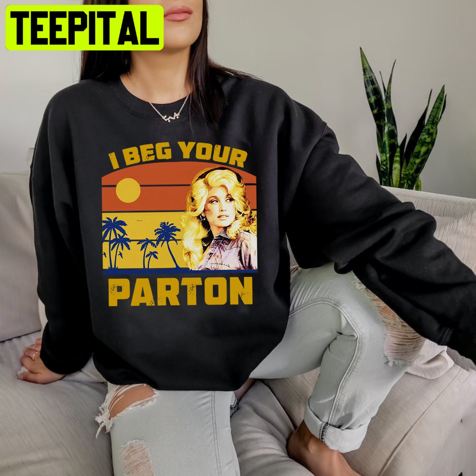 I Beg Your Parton Vintage Unisex Shirt I Beg Your Parton Vintage Unisex Shirt