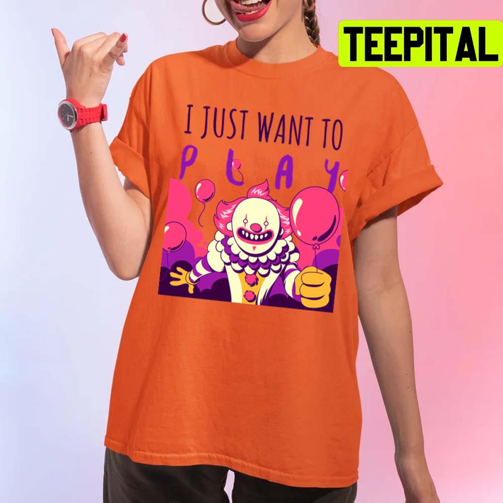I Just Want To Play Halloween Design Unisex T-Shirt I Just Want To Play Halloween Design Unisex T-Shirt