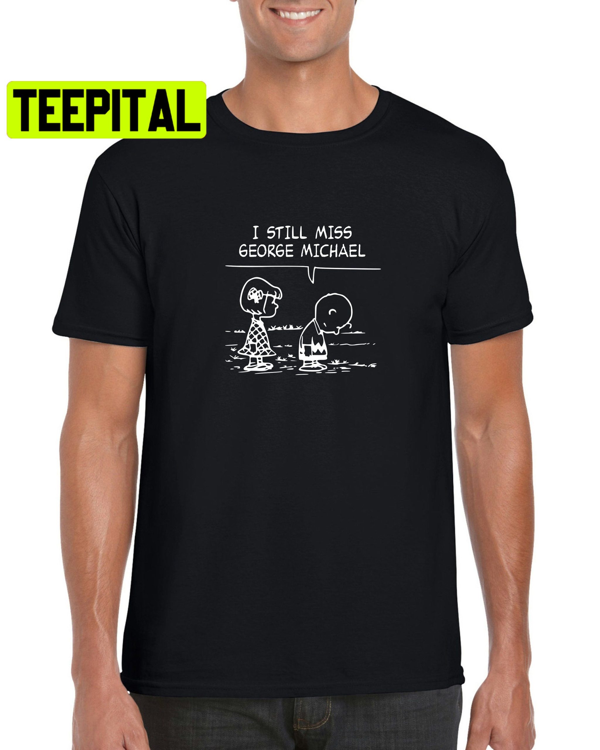 I Still Miss George Michael Trending Unisex Shirt I Still Miss George Michael Trending Unisex Shirt