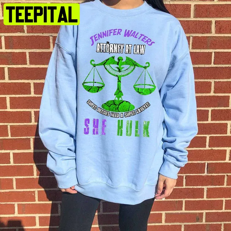 Jennifer Walters Attorney At Law Super Heroes Need A Super Lawyer She-Hulk 2022 Movie Trending Unisex Sweatshirt Jennifer Walters Attorney At Law Super Heroes Need A Super Lawyer She-Hulk 2022 Movie Trending Unisex Sweatshirt