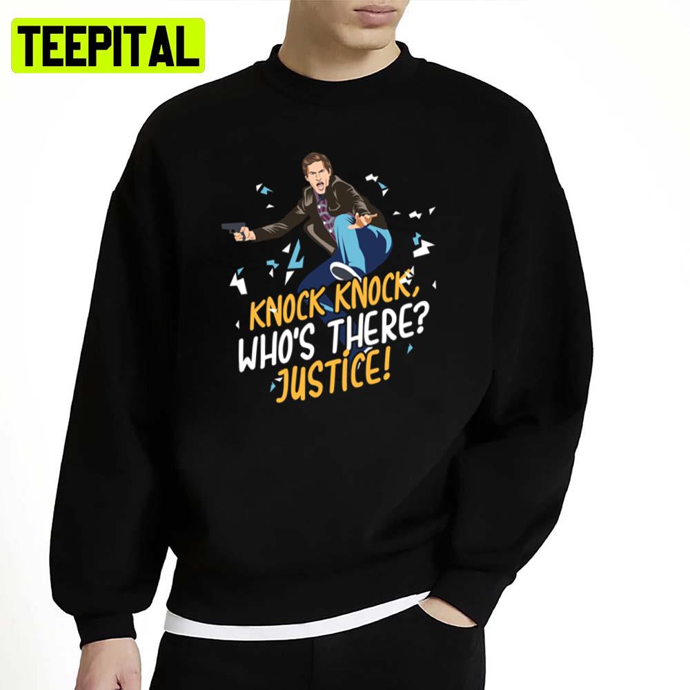 Knock Knock Who's There Justice Brooklyn Nine Nine Unisex Sweatshirt Knock Knock Who's There Justice Brooklyn Nine Nine Unisex Sweatshirt