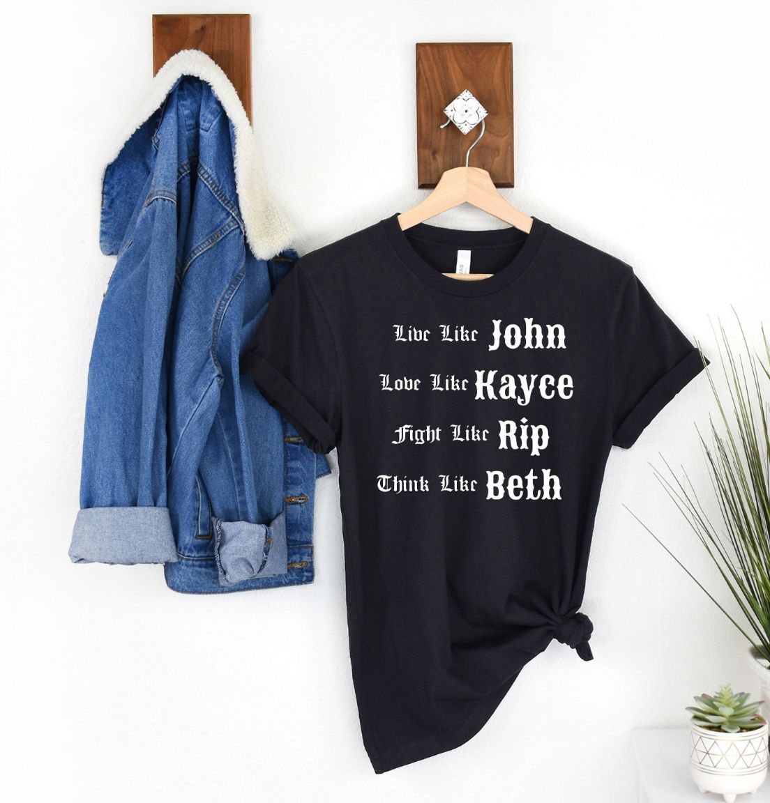Live Like John Love Like Kayce Fight Like Rip T-Shirt Live Like John Love Like Kayce Fight Like Rip T-Shirt