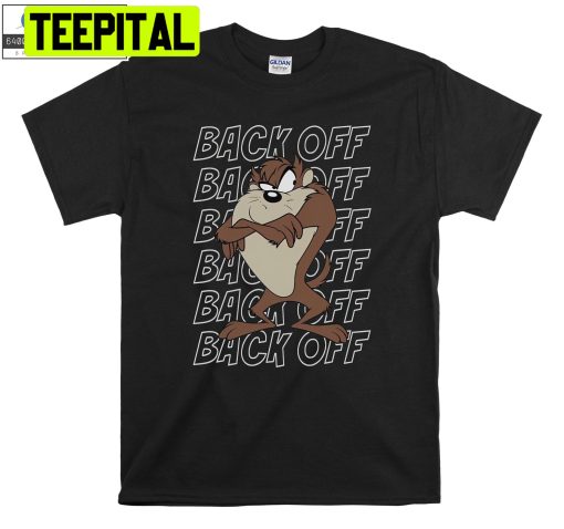 Looney Tunes Taz Back Off Trending Unisex Shirt