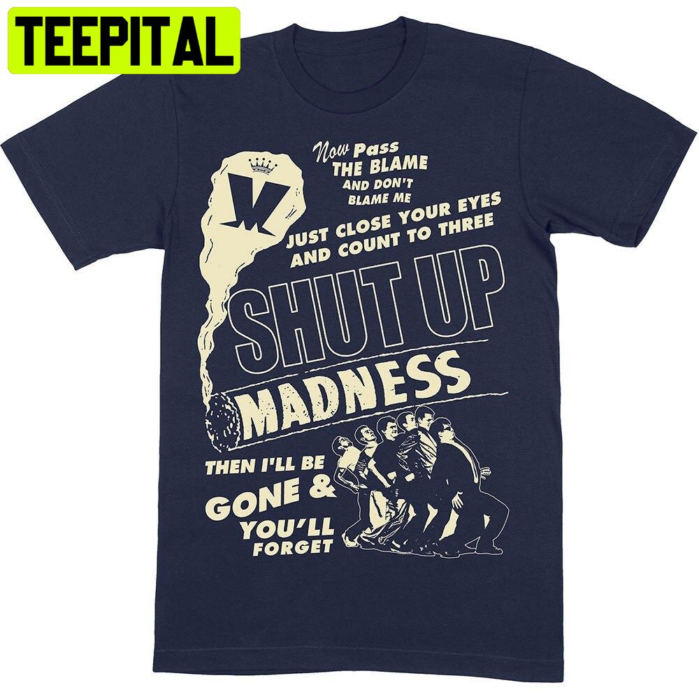 Madness Adult Shut Up Design Trending Unisex T-Shirt Madness Adult Shut Up Design Trending Unisex T-Shirt