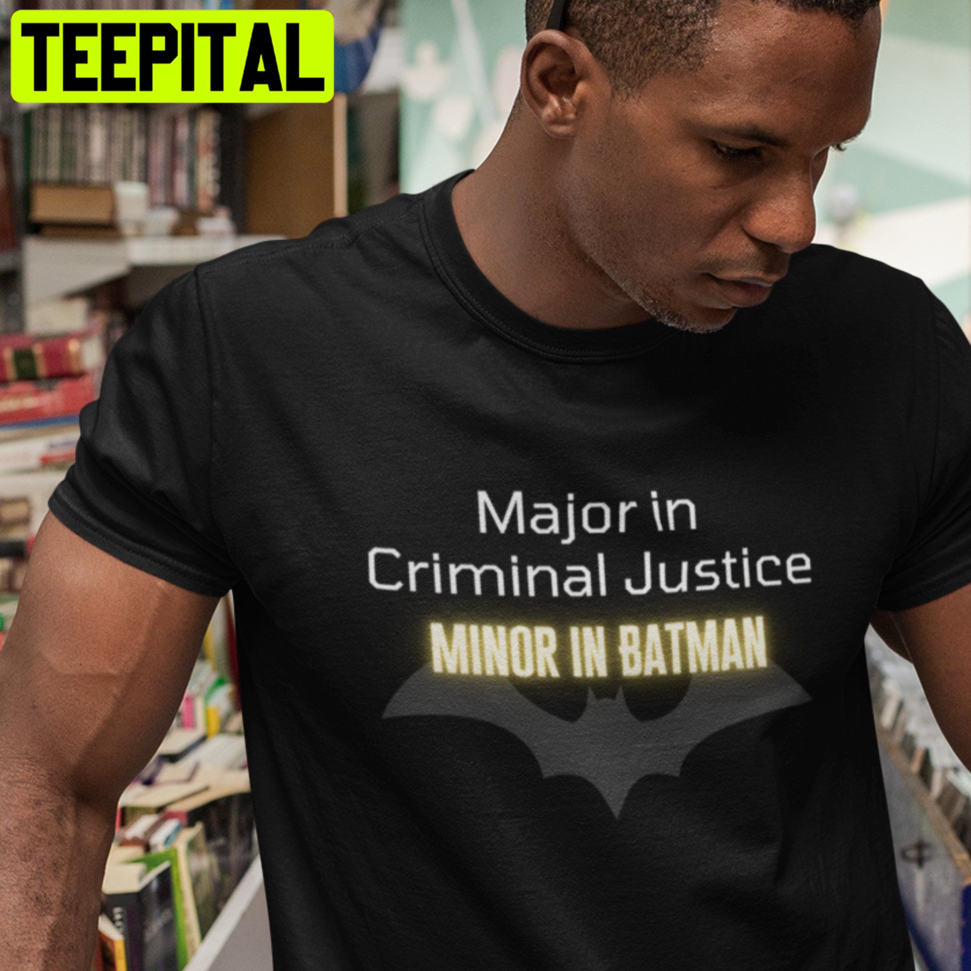 Major In Criminal Justice Minor In Batman Trending Unisex T-Shirt Major In Criminal Justice Minor In Batman Trending Unisex T-Shirt