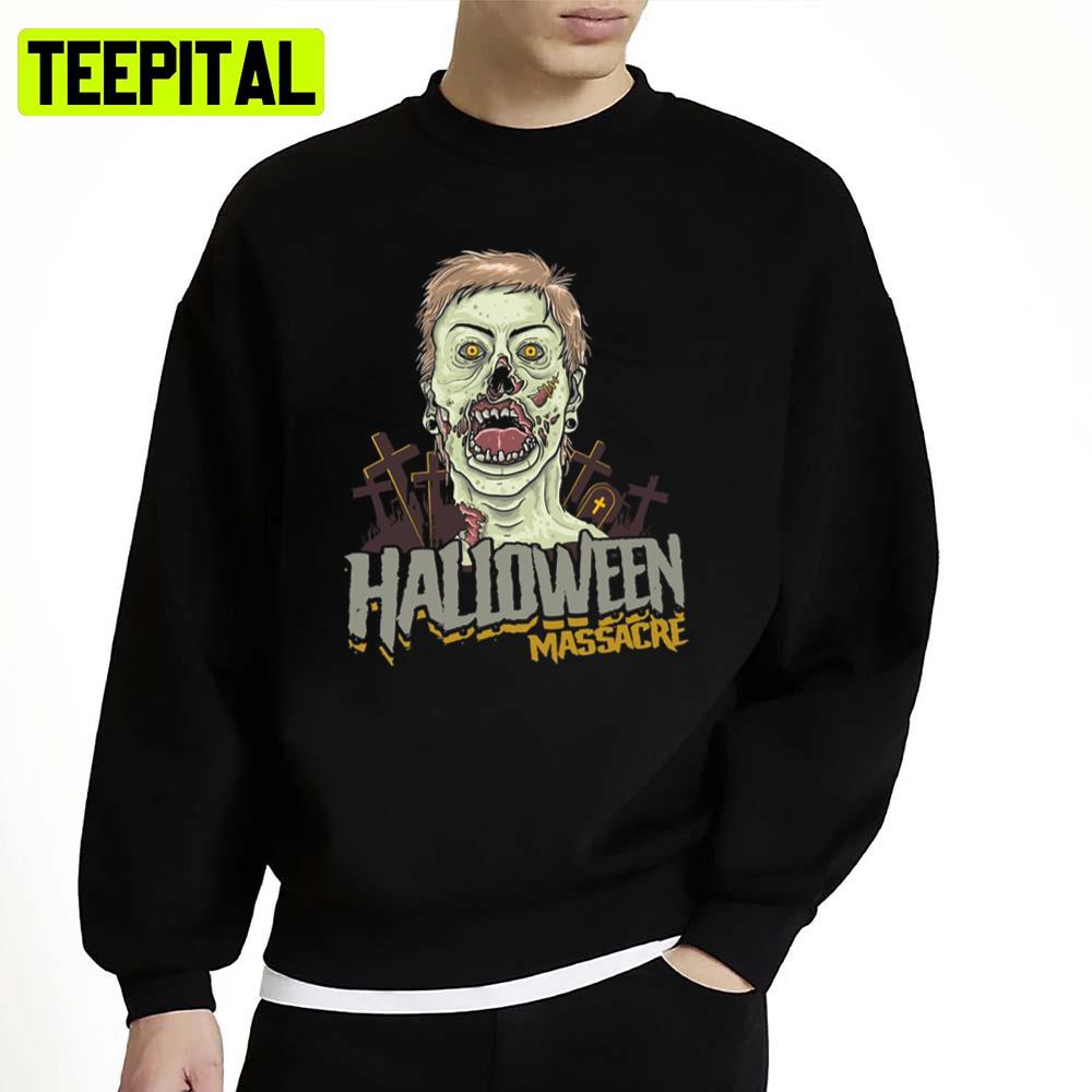 Massacre Zombie Massacre Halloween Unisex Sweatshirt Massacre Zombie Massacre Halloween Unisex Sweatshirt
