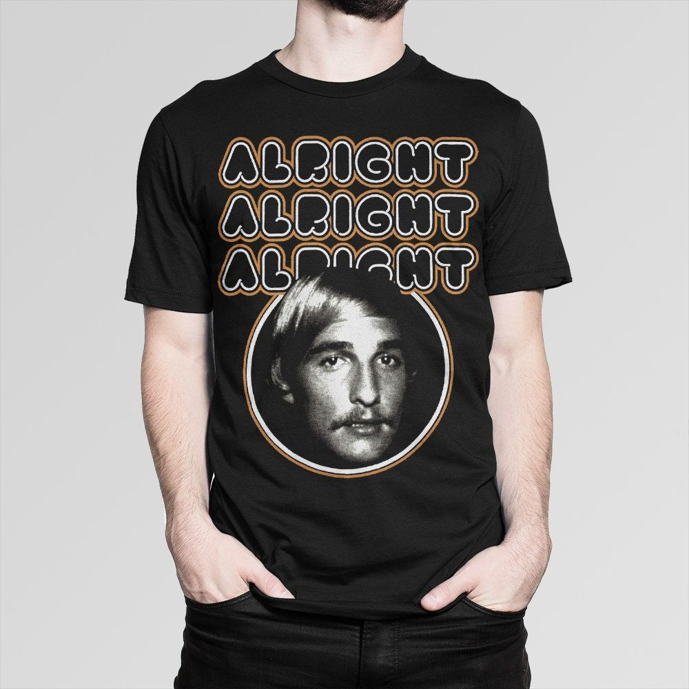 Matthew McConaughey Alright Alright Alright T-Shirt Matthew McConaughey Alright Alright Alright T-Shirt