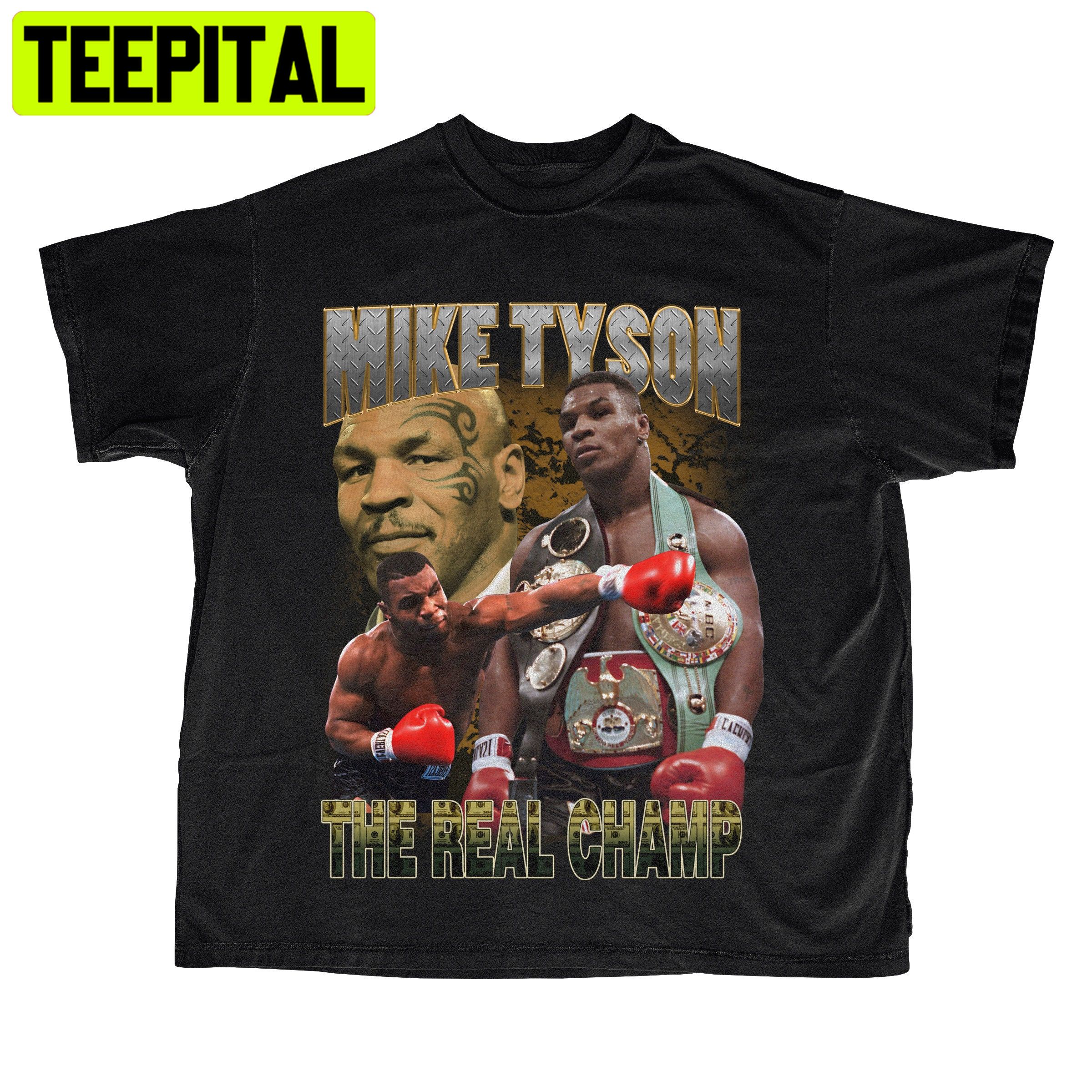 Mike Tyson The Real Champ Trending Unisex Shirt Mike Tyson The Real Champ Trending Unisex Shirt