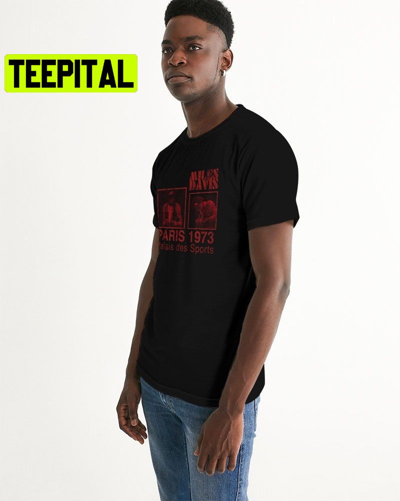 Miles Davis Paris 1973 Trending Unisex Shirt Miles Davis Paris 1973 Trending Unisex Shirt