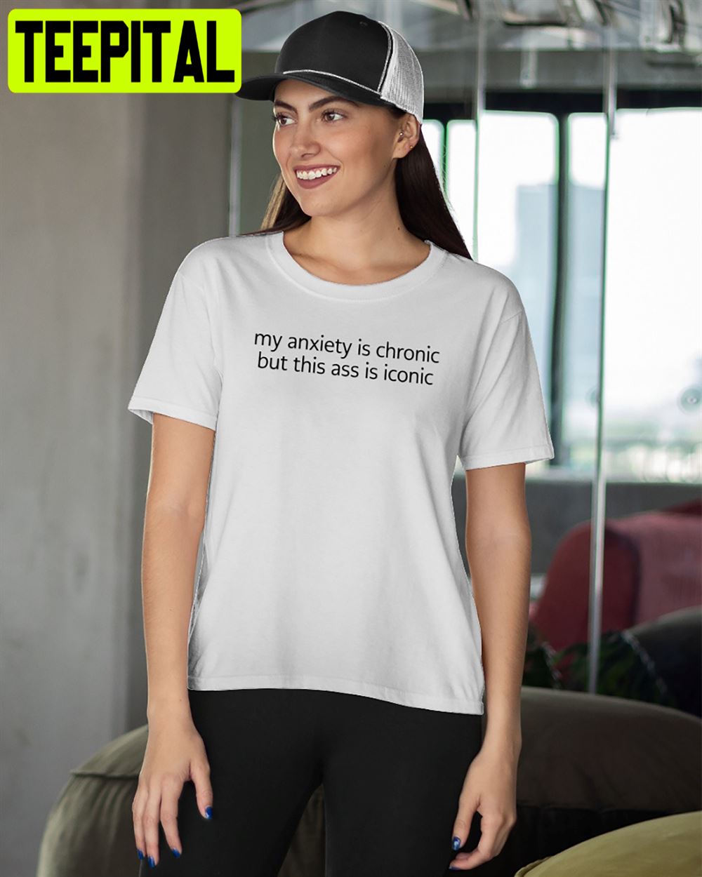 My Anxiety Is Chronic But This Ass Is Iconic Unisex T-Shirt My Anxiety Is Chronic But This Ass Is Iconic Unisex T-Shirt