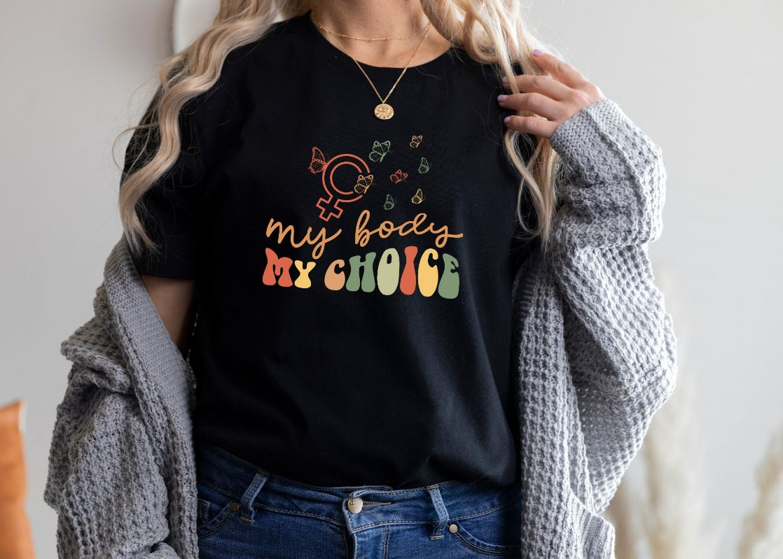 My Body My Choice Shirt My Body My Choice Shirt