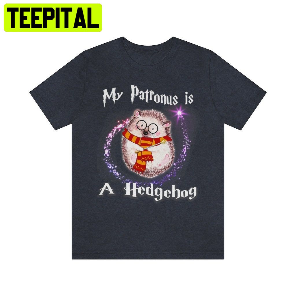 My Patronus Is A Hedgehog Trending Unisex Shirt My Patronus Is A Hedgehog Trending Unisex Shirt